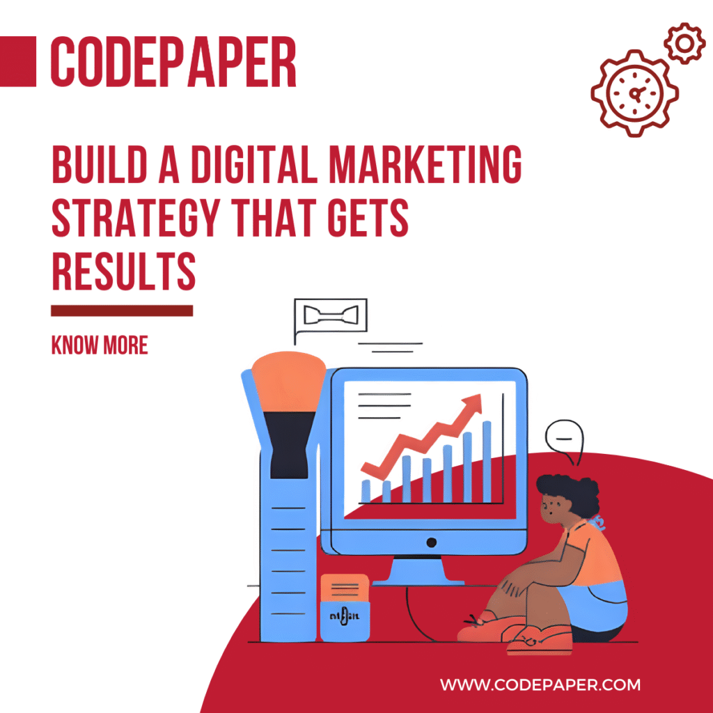 Build a Digital Marketing Strategy that gets results