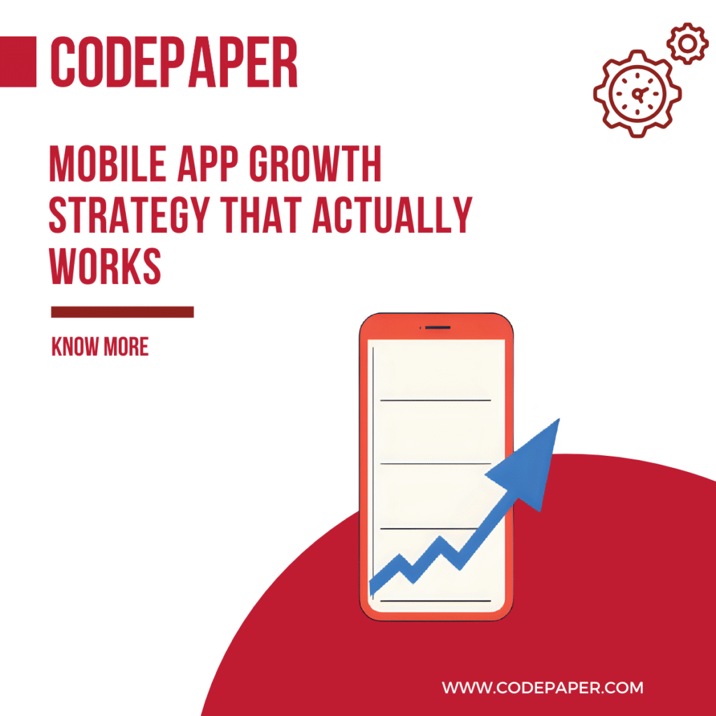 Mobile App Growth Strategy That Actually Works