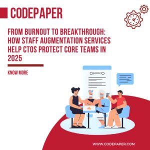 From Burnout to Breakthrough: How Staff Augmentation Services Help CTOs Protect Core Teams in 2025