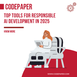 Top Tools for Responsible AI Development in 2025