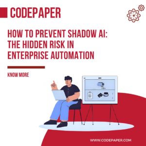 How to Prevent Shadow AI: The Hidden Risk in Enterprise Automation