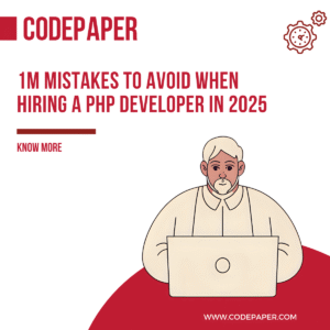 1M Mistakes to Avoid When Hiring a PHP Developer in 2025