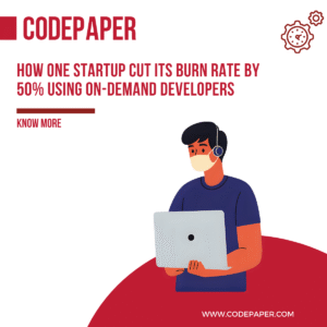How One Startup Cut Its Burn Rate by 50% Using On-Demand Developers