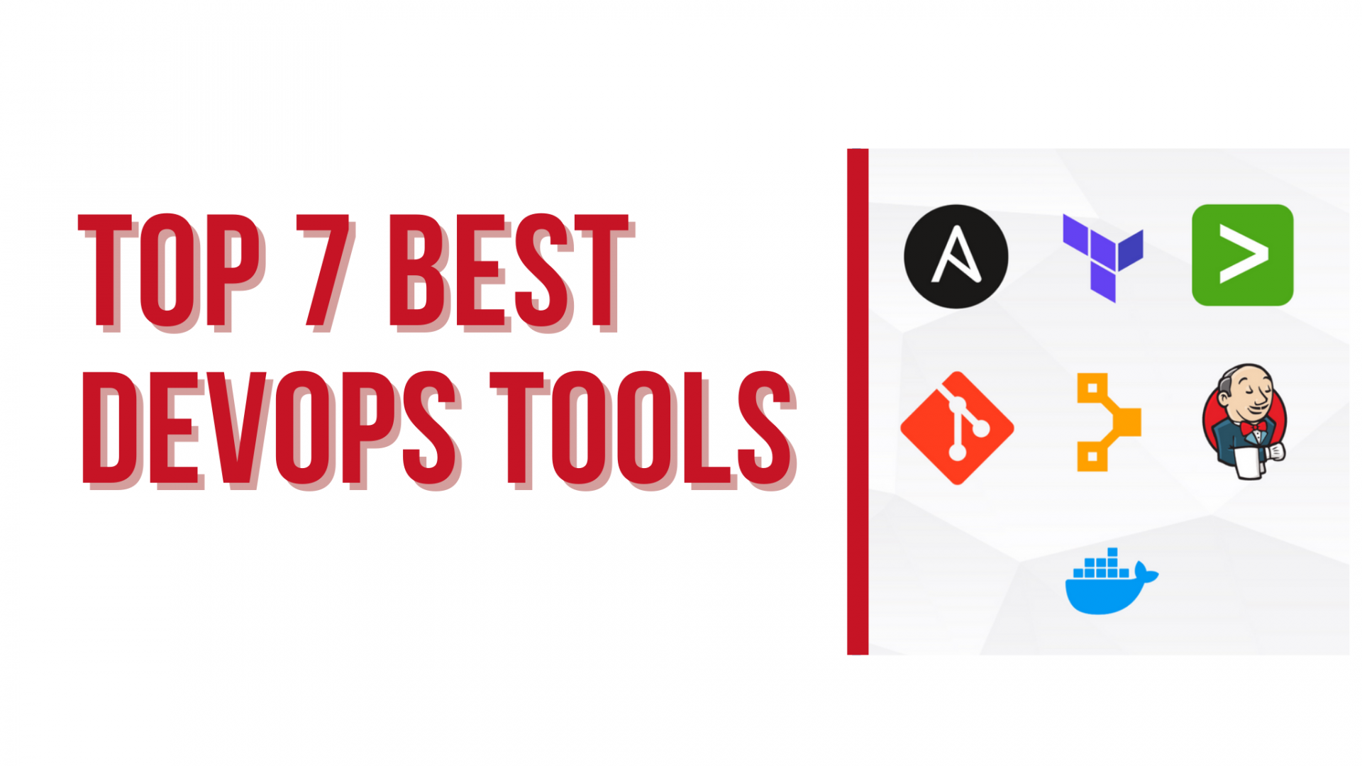 Top 7 Best DevOps Tools For Improved Efficiency And Reliability