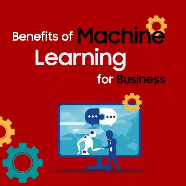 Benefits of Machine learning